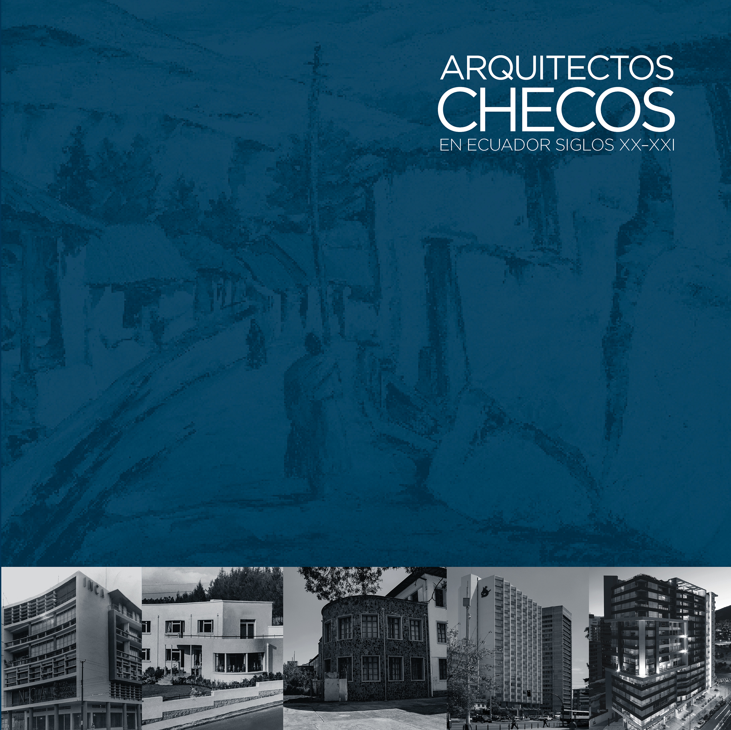 Arquitectos Checos en Ecuador Siglos XX–XXI